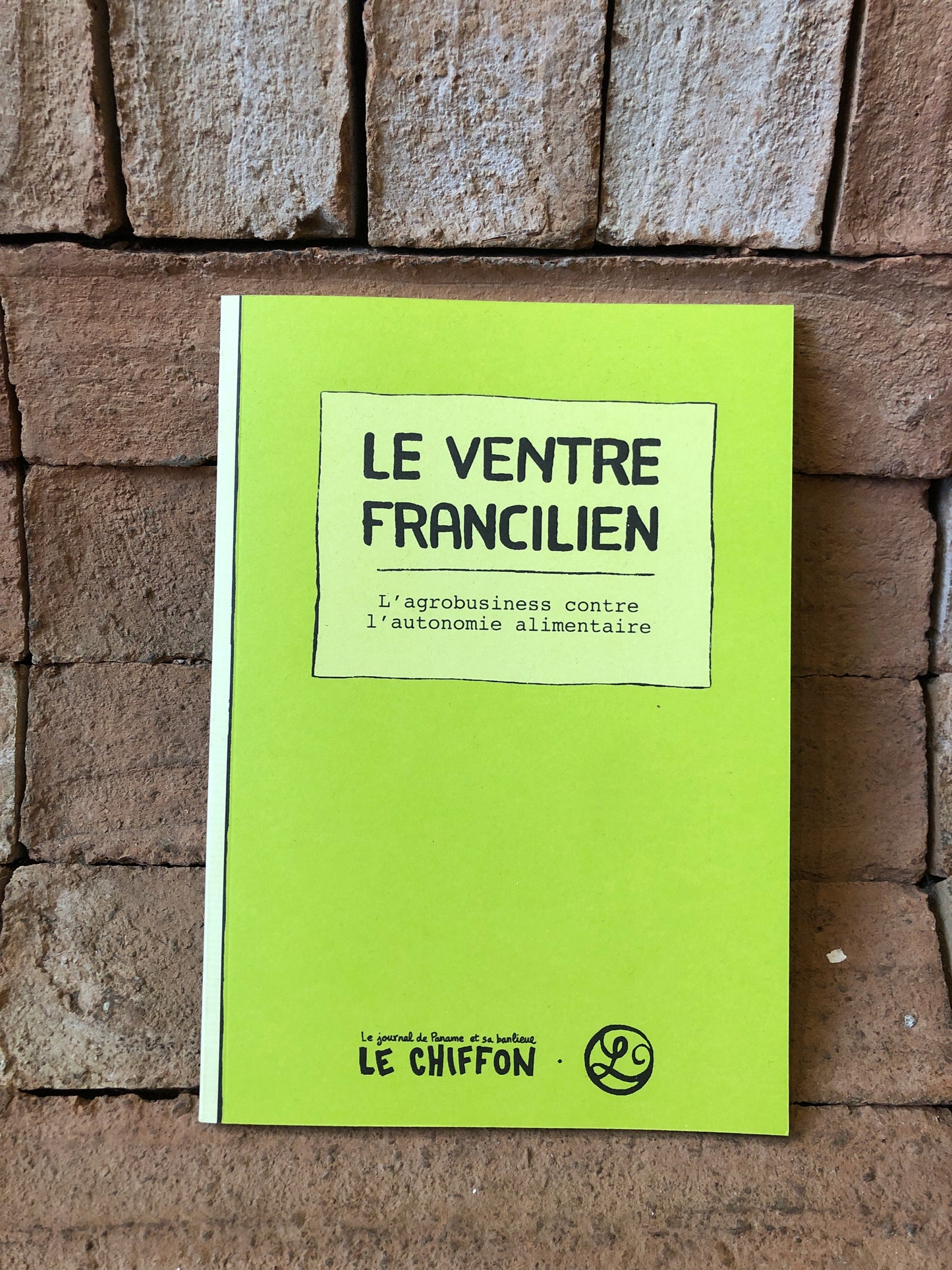 Le ventre francilien - l'agro-business contre l'autonomie alimentaire