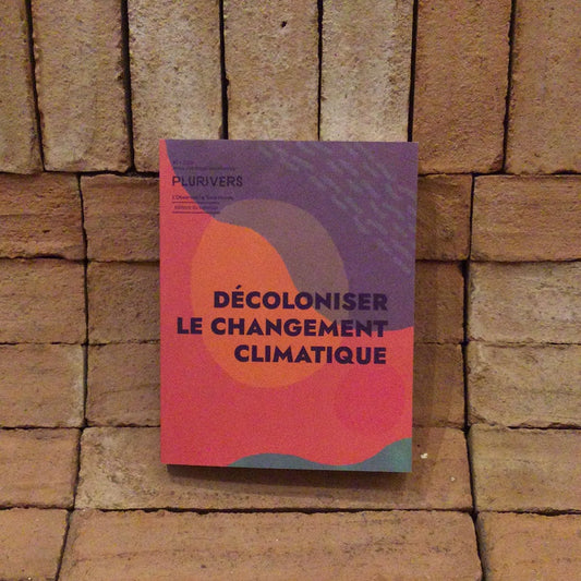 Plurivers #1 Décoloniser le changement climatique