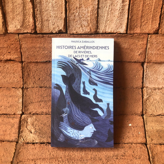 Histoires Amérindiennes de rivières, de lacs et de mers