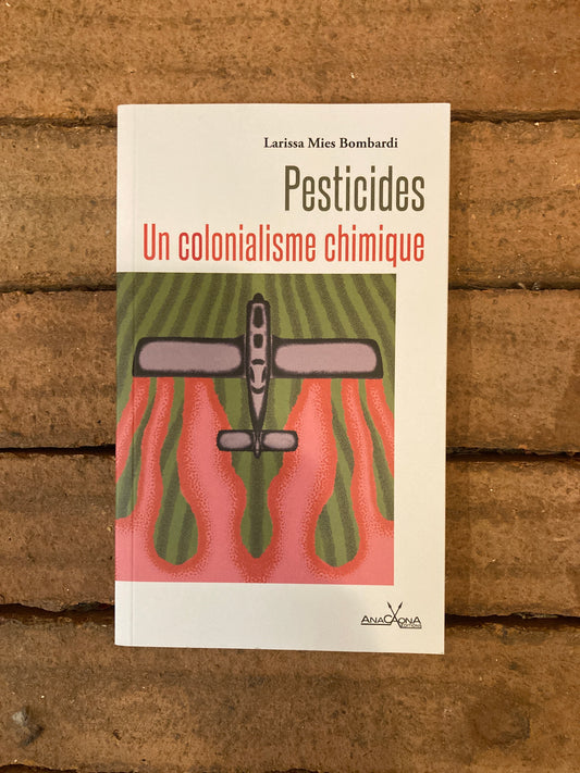 Pesticides: un colonialisme chimique