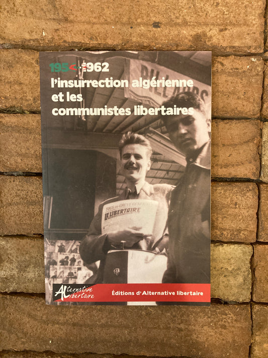 1954-1962: l'insurrection algérienne et les communistes libertaires