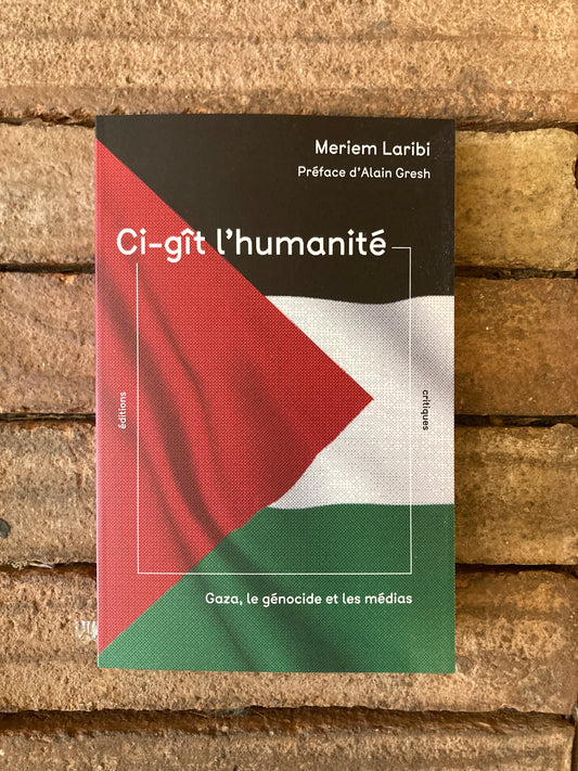 Ci-gît L'Humanité: Gaza, La Guerre et Les Médias