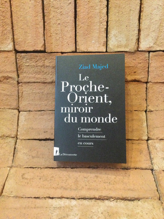 Le Proche-Orient, miroir du monde