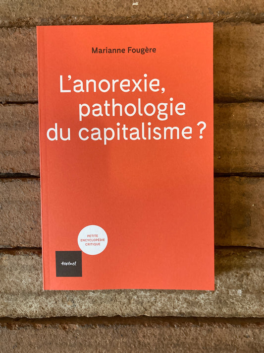 L'anorexie, pathologie du capitalisme ?
