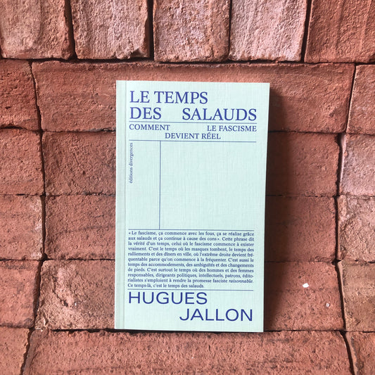 Le temps des salauds, comment le fascisme devient réel