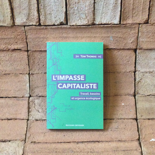 L'impasse capitaliste: travail, besoins et urgence