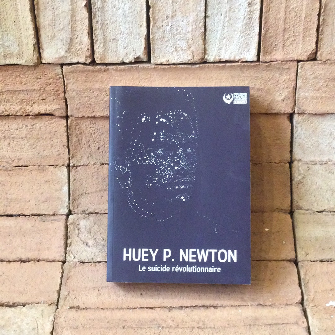 Huey P. Newton Le Suicide Révolutionnaire